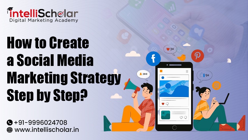 How to Create A Social Media Marketing Strategy Step by Step