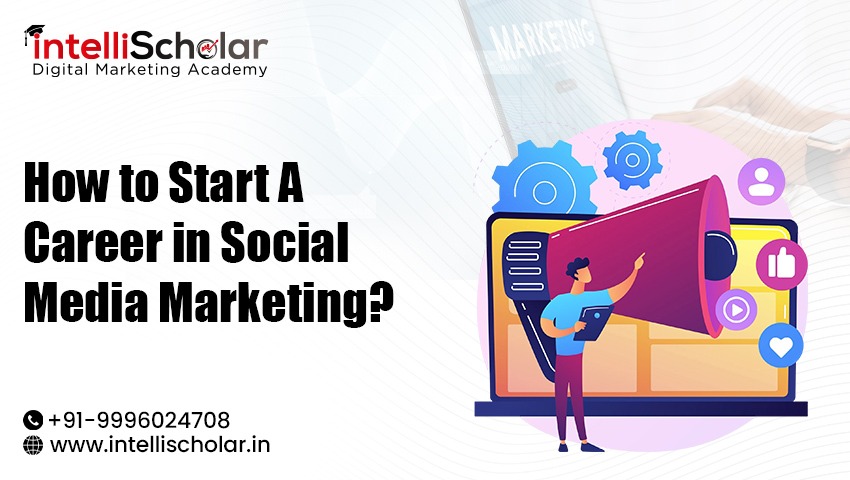 How to Start a Career in Social Media Marketing